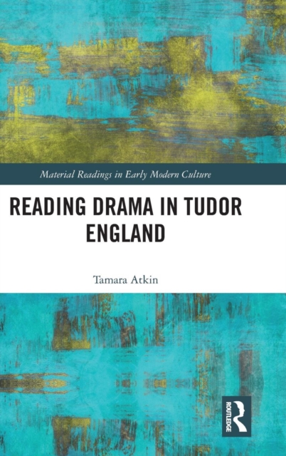 Reading Drama in Tudor England, Hardback Book