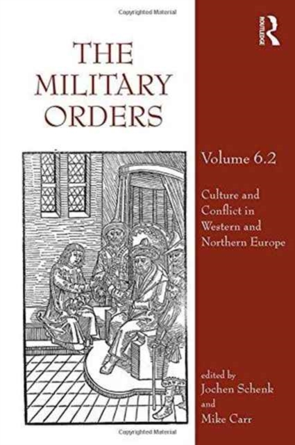 The Military Orders Volume VI (Part 2) : Culture and Conflict in Western and Northern Europe, Hardback Book