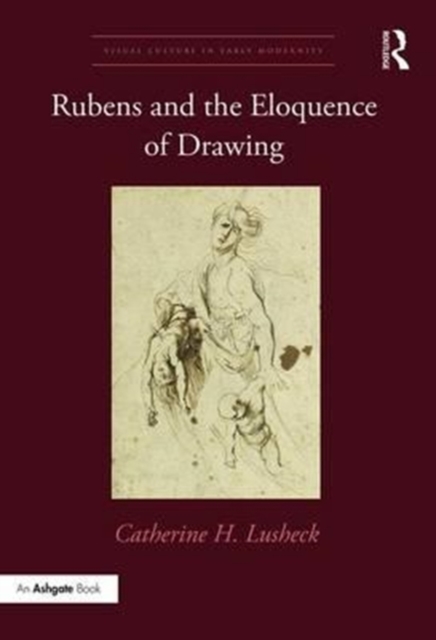Rubens and the Eloquence of Drawing, Hardback Book