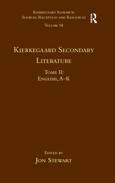 Volume 18, Tome II: Kierkegaard Secondary Literature : English, A - K, Hardback Book