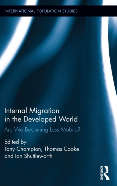 Internal Migration in the Developed World : Are we becoming less mobile?, Hardback Book