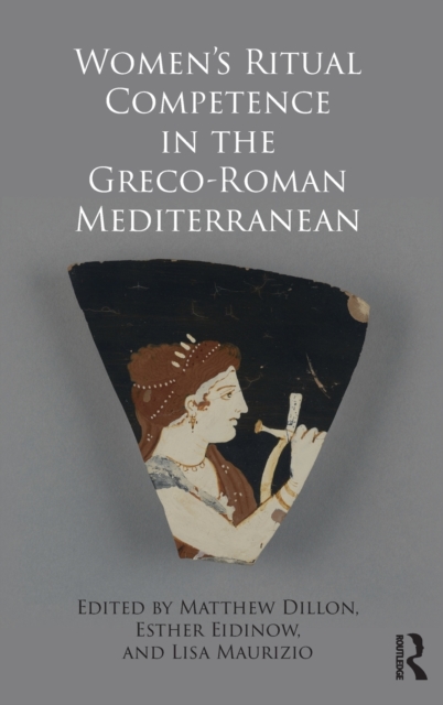 Women's Ritual Competence in the Greco-Roman Mediterranean, Hardback Book