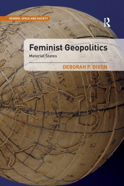 Feminist Geopolitics : Material States, Paperback / softback Book