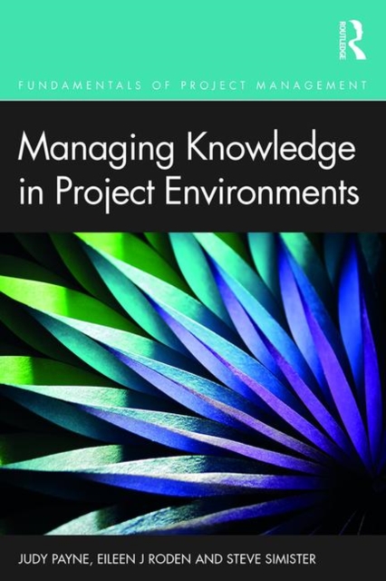 Managing Knowledge in Project Environments, Paperback / softback Book
