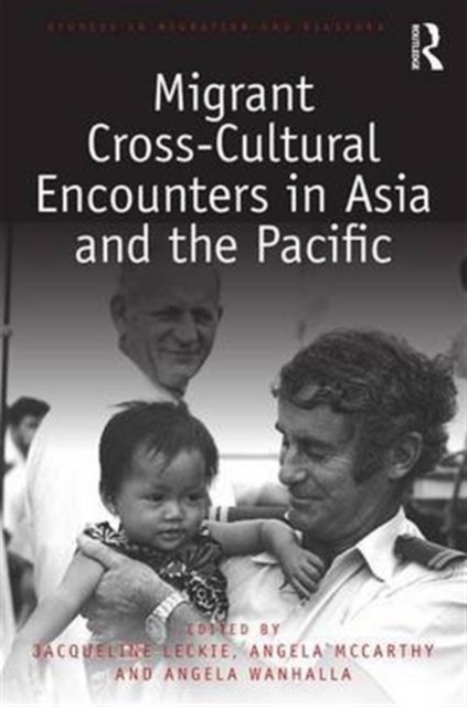 Migrant Cross-Cultural Encounters in Asia and the Pacific, Hardback Book