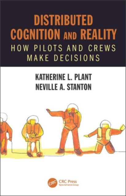 Distributed Cognition and Reality : How Pilots and Crews Make Decisions, Hardback Book