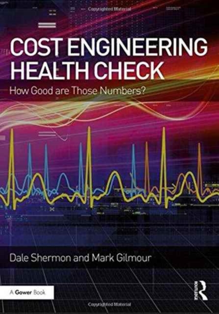 Cost Engineering Health Check : How Good are Those Numbers?, Hardback Book