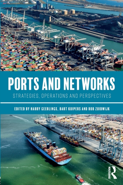 Ports and Networks : Strategies, Operations and Perspectives, Paperback / softback Book