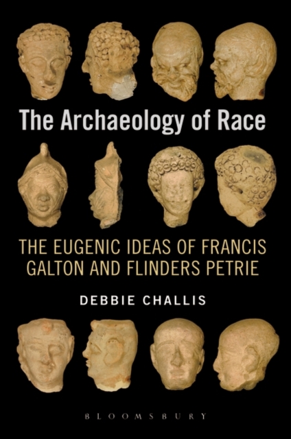 The Archaeology of Race : The Eugenic Ideas of Francis Galton and Flinders Petrie, EPUB eBook