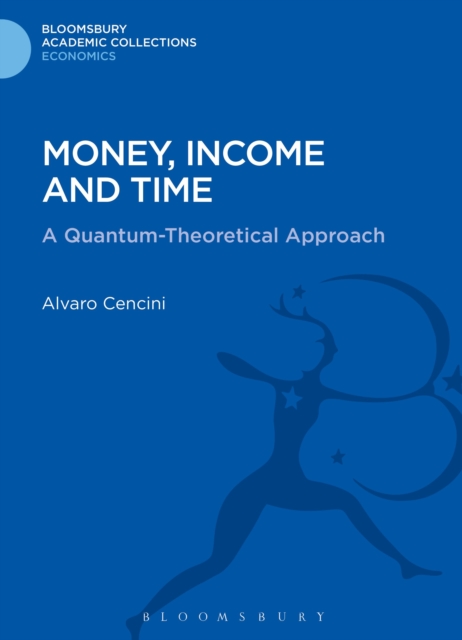 Money, Income and Time : a Quantum-theoretical Approach, Hardback Book