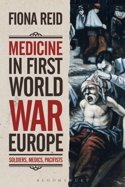 Medicine in First World War Europe : Soldiers, Medics, Pacifists, EPUB eBook