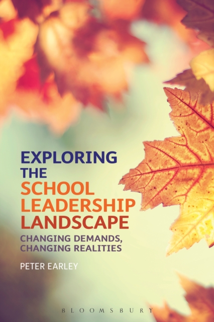 Exploring the School Leadership Landscape : Changing Demands, Changing Realities, PDF eBook