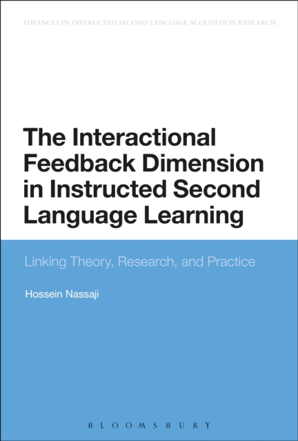The Interactional Feedback Dimension in Instructed Second Language Learning : Linking Theory, Research, and Practice, EPUB eBook