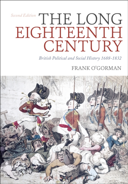 The Long Eighteenth Century : British Political and Social History 1688-1832, EPUB eBook