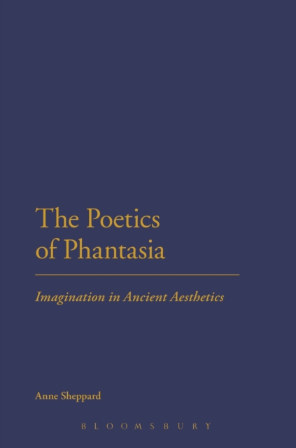 The Poetics of Phantasia : Imagination in Ancient Aesthetics, PDF eBook