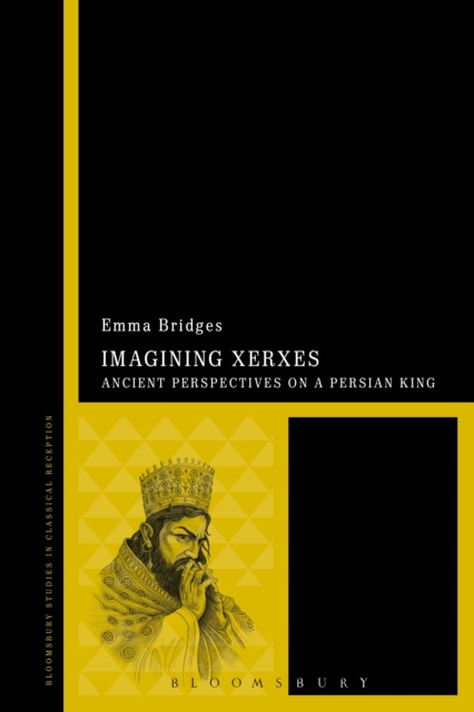 Imagining Xerxes : Ancient Perspectives on a Persian King, EPUB eBook