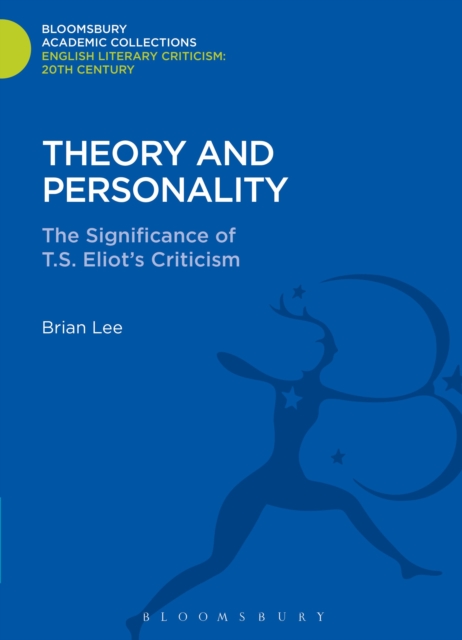 Theory and Personality : The Significance of T. S. Eliot's Criticism, Hardback Book