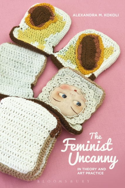 The Feminist Uncanny in Theory and Art Practice, EPUB eBook