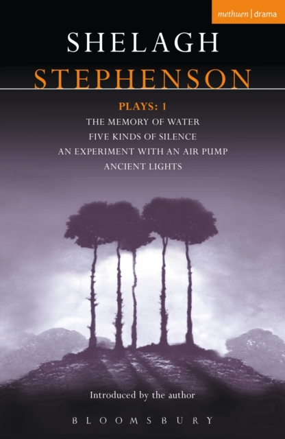 Stephenson Plays: 1 : A Memory of Water; Five Kinds of Silence; An Experiment with an Air Pump; Ancient Lights, PDF eBook
