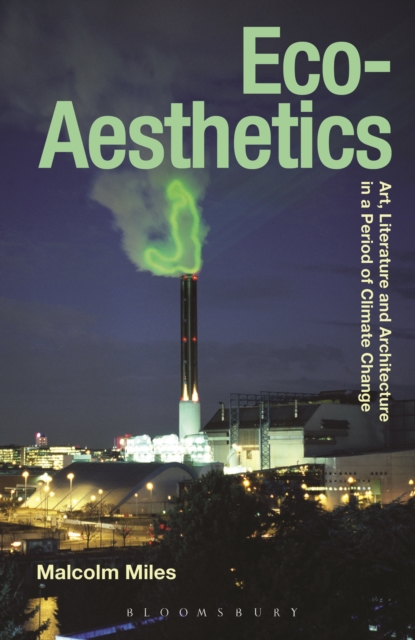 Eco-Aesthetics : Art, Literature and Architecture in a Period of Climate Change, EPUB eBook