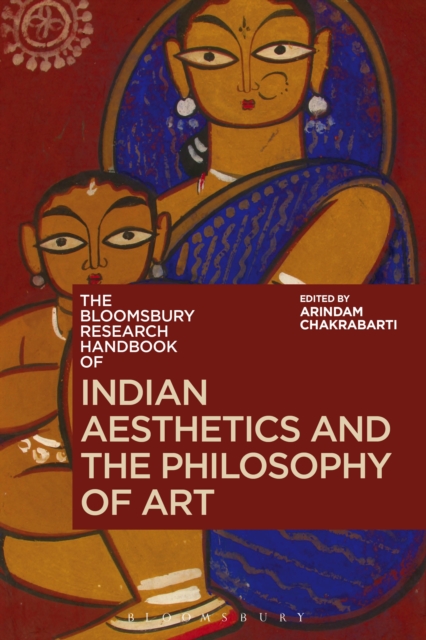 The Bloomsbury Research Handbook of Indian Aesthetics and the Philosophy of Art, EPUB eBook