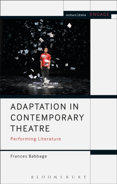Adaptation in Contemporary Theatre : Performing Literature, EPUB eBook