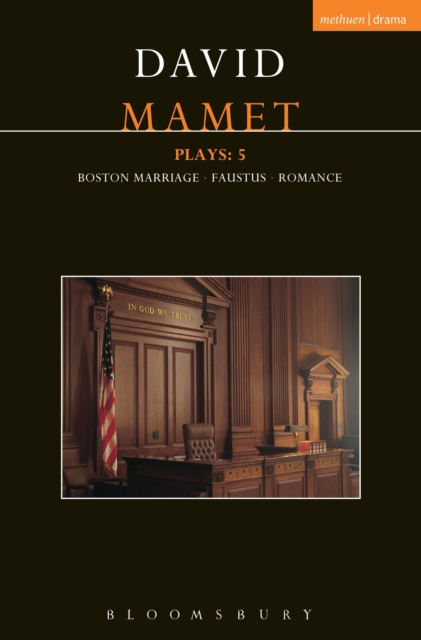 Mamet Plays: 5 : Boston Marriage; Dr Faustus; Romance, EPUB eBook