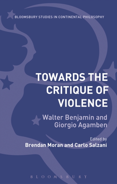Towards the Critique of Violence : Walter Benjamin and Giorgio Agamben, EPUB eBook