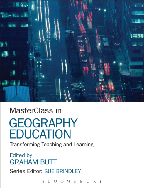 MasterClass in Geography Education : Transforming Teaching and Learning, PDF eBook