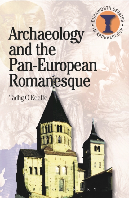 Archaeology and the Pan-European Romanesque, EPUB eBook