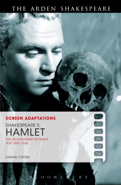 Screen Adaptations: Shakespeare’s Hamlet : The Relationship Between Text and Film, PDF eBook