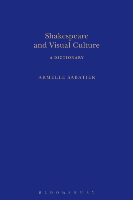 Shakespeare and Visual Culture, Hardback Book