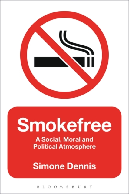 Smokefree : A Social, Moral and Political Atmosphere, Paperback / softback Book