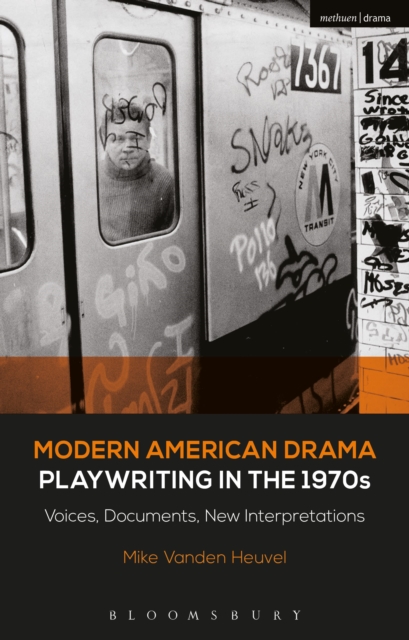 Modern American Drama: Playwriting in the 1970s : Voices, Documents, New Interpretations, Hardback Book