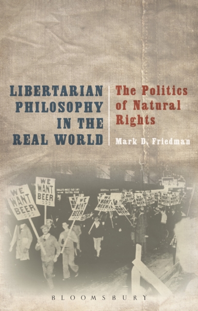Libertarian Philosophy in the Real World : The Politics of Natural Rights, Paperback / softback Book