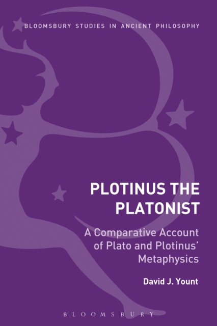 Plotinus the Platonist : A Comparative Account of Plato and Plotinus' Metaphysics, PDF eBook