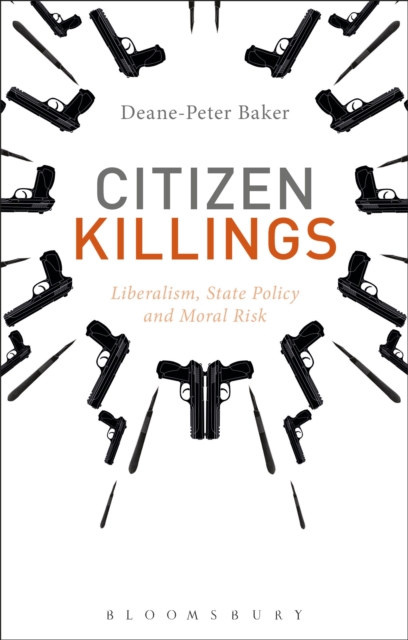 Citizen Killings : Liberalism, State Policy and Moral Risk, EPUB eBook