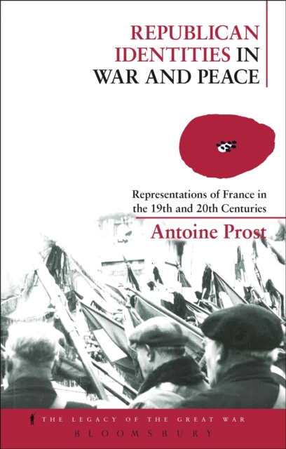 Republican Identities in War and Peace : Representations of France in the Nineteenth and Twentieth Centuries, EPUB eBook