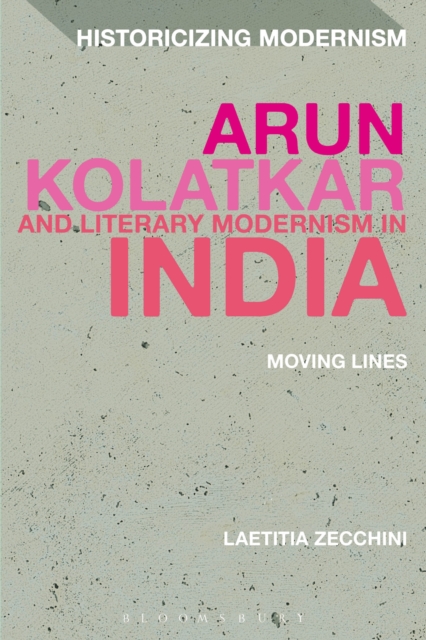 Arun Kolatkar and Literary Modernism in India : Moving Lines, PDF eBook