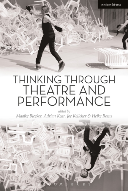 Thinking Through Theatre and Performance, Hardback Book