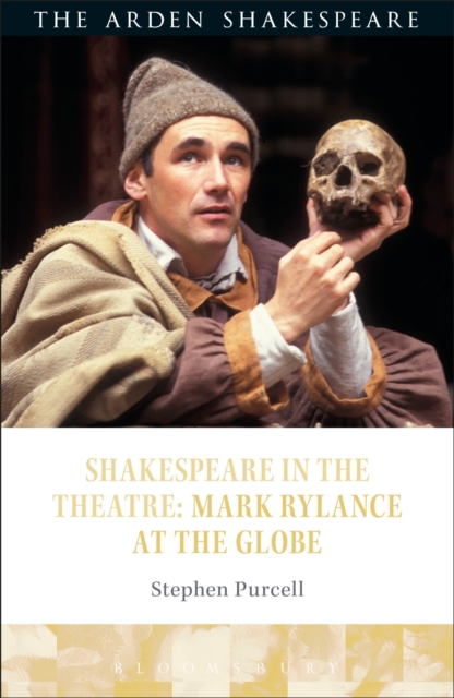 Shakespeare in the Theatre: Mark Rylance at the Globe, Paperback / softback Book