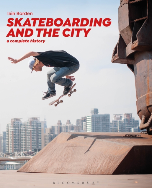 Skateboarding and the City : A Complete History, PDF eBook