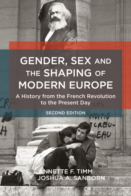 Gender, Sex and the Shaping of Modern Europe : A History from the French Revolution to the Present Day, PDF eBook