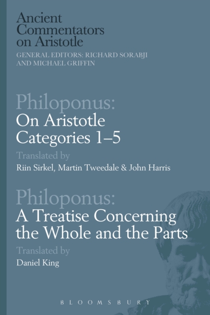 Philoponus: On Aristotle Categories 1–5 with Philoponus: A Treatise Concerning the Whole and the Parts, EPUB eBook