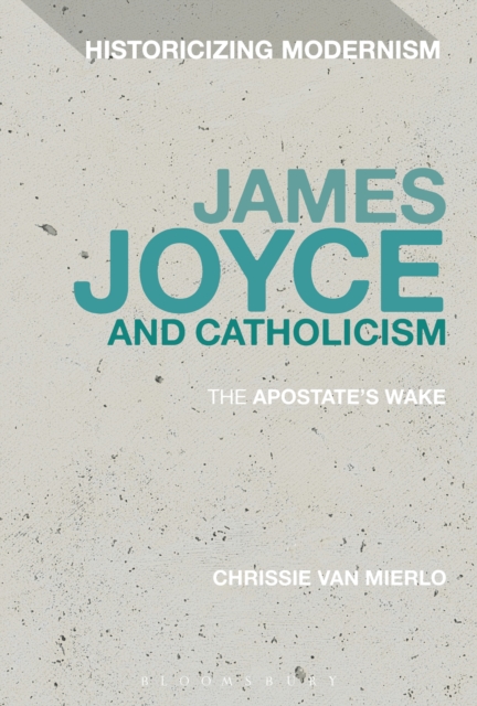 James Joyce and Catholicism : The Apostate's Wake, EPUB eBook