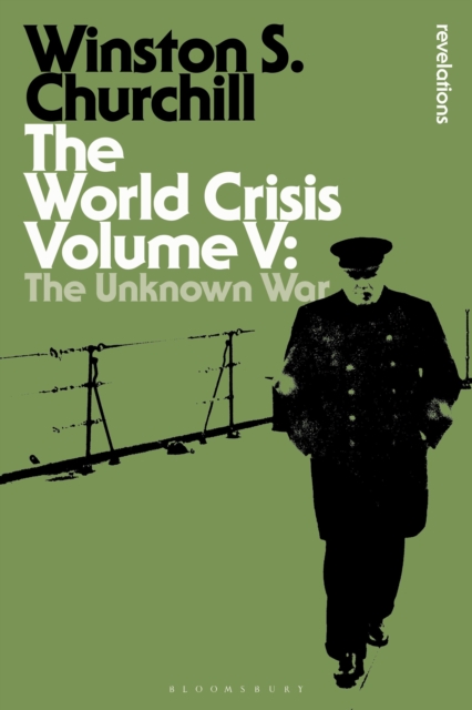 The World Crisis Volume V : The Unknown War, Paperback / softback Book