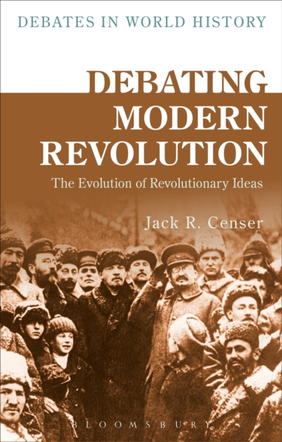 Debating Modern Revolution : The Evolution of Revolutionary Ideas, Paperback / softback Book