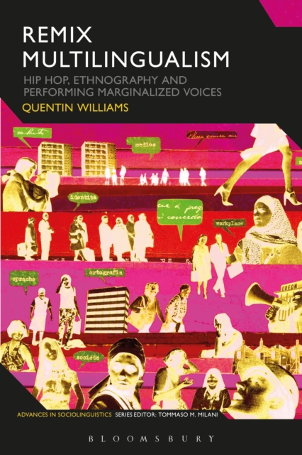 Remix Multilingualism : Hip Hop, Ethnography and Performing Marginalized Voices, Hardback Book