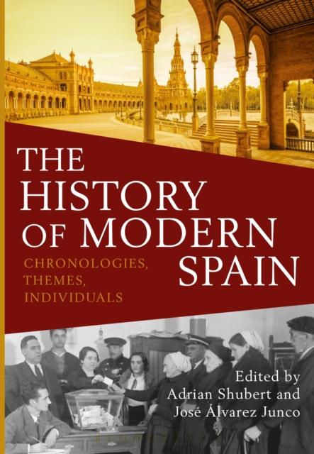 The History of Modern Spain : Chronologies, Themes, Individuals, EPUB eBook