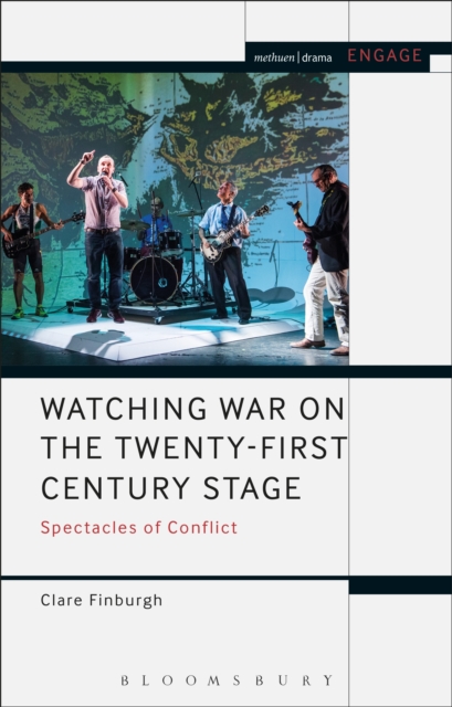 Watching War on the Twenty-First Century Stage : Spectacles of Conflict, PDF eBook
